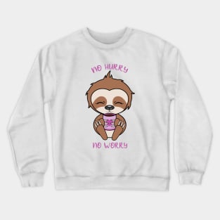 No hurry no worry, cute sloth Crewneck Sweatshirt